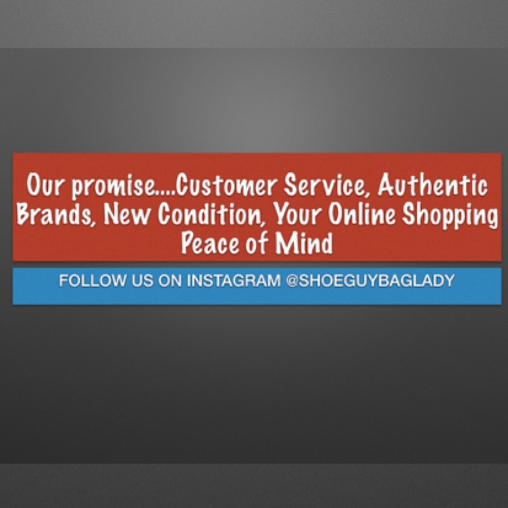 FOLLOW US ON INSTAGRAM @SHOEGUYBAGLADY